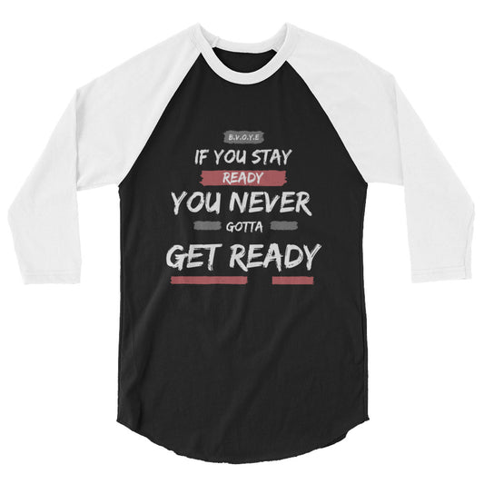 If You Stay Ready Women's 3/4 Sleeve Raglan Shirt