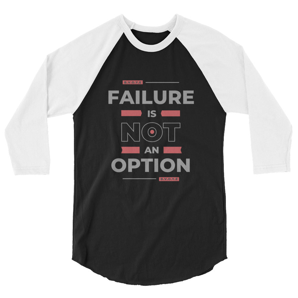 Failure Is Not An Option Women's 3/4 Sleeve Raglan Shirt