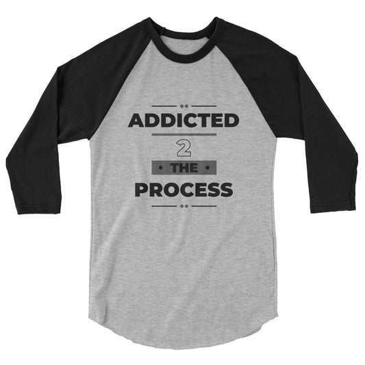 Addicted 2 The Process Women's 3/4 Sleeve Raglan Shirt