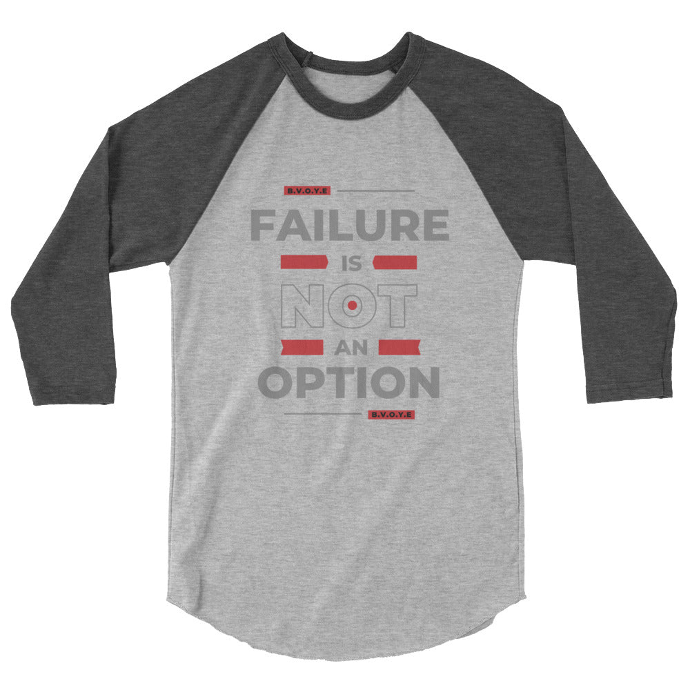 Failure Is Not An Option Women's 3/4 Sleeve Raglan Shirt