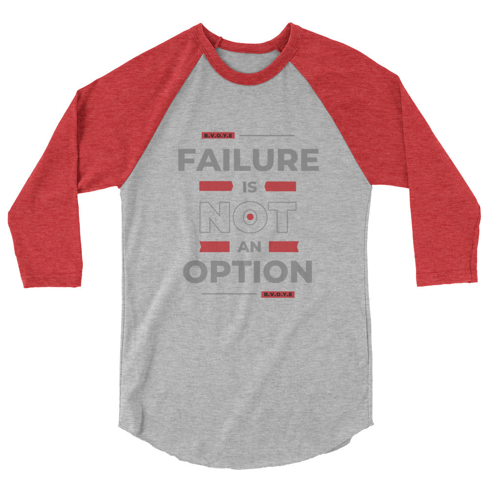 Failure Is Not An Option Women's 3/4 Sleeve Raglan Shirt