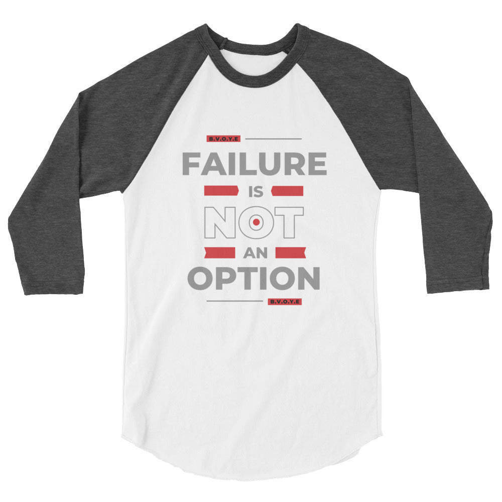 Failure Is Not An Option Women's 3/4 Sleeve Raglan Shirt