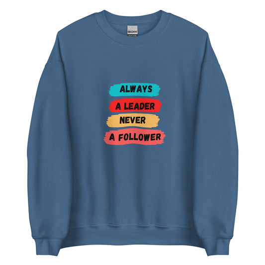 Always A Leader Unisex Sweatshirt