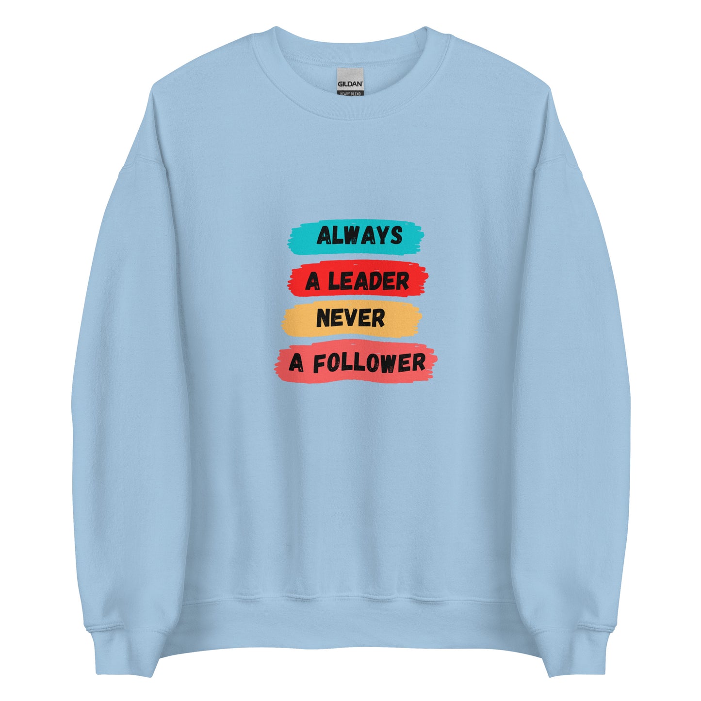 Always A Leader Unisex Sweatshirt