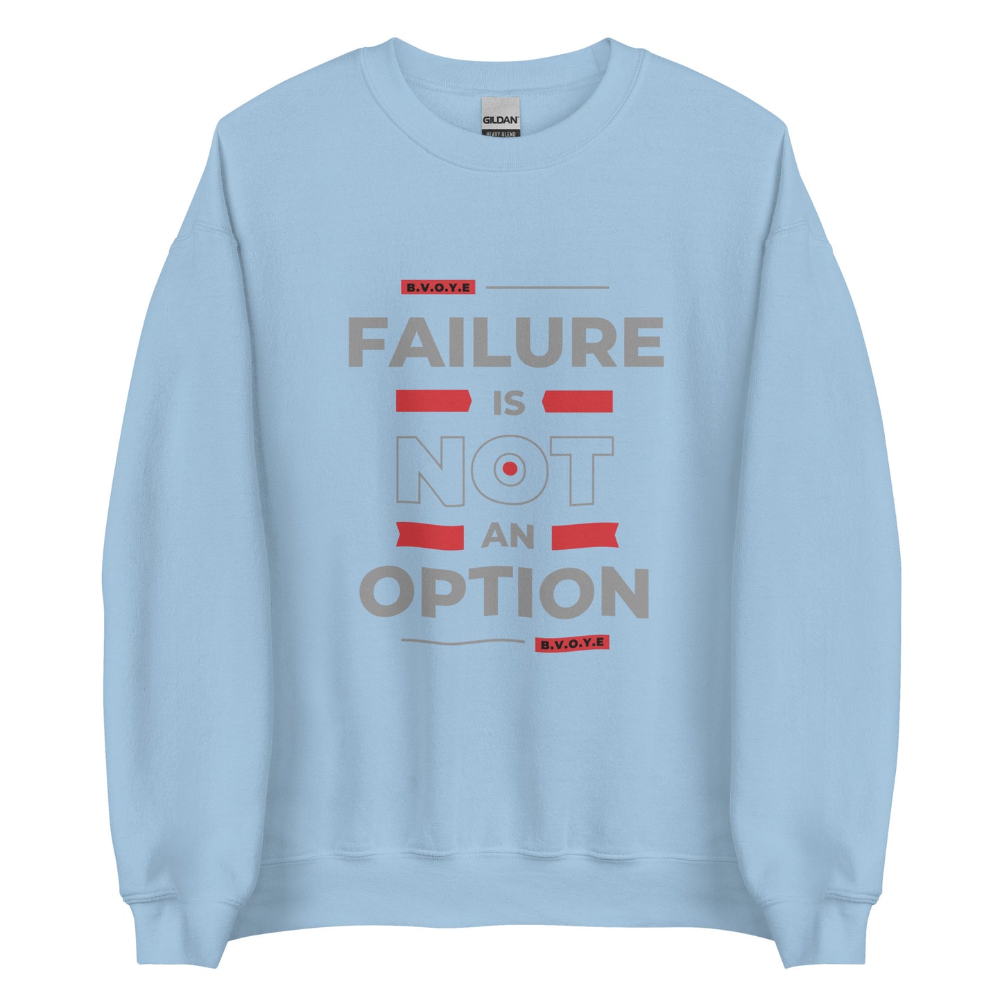 Failure Is Not An Option Unisex Sweatshirt