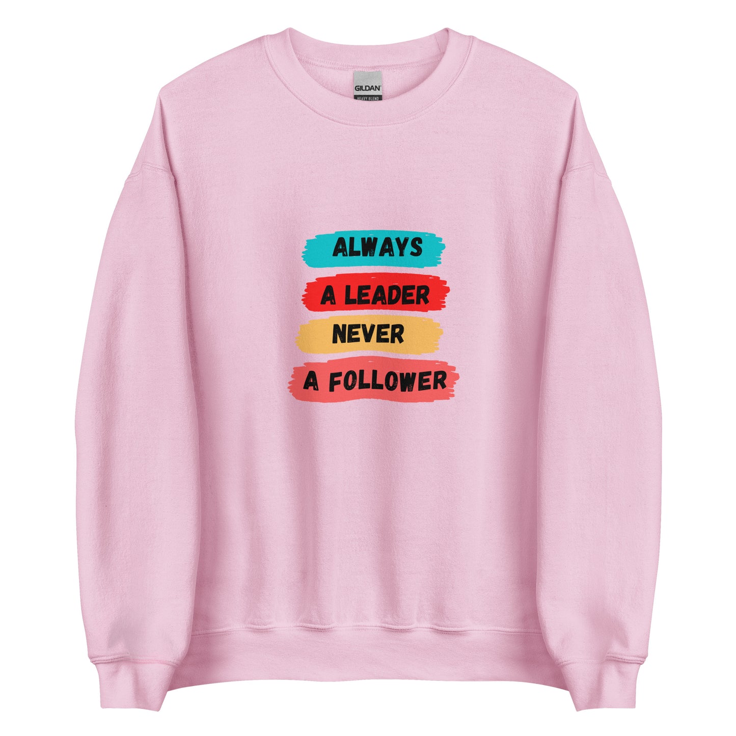 Always A Leader Unisex Sweatshirt