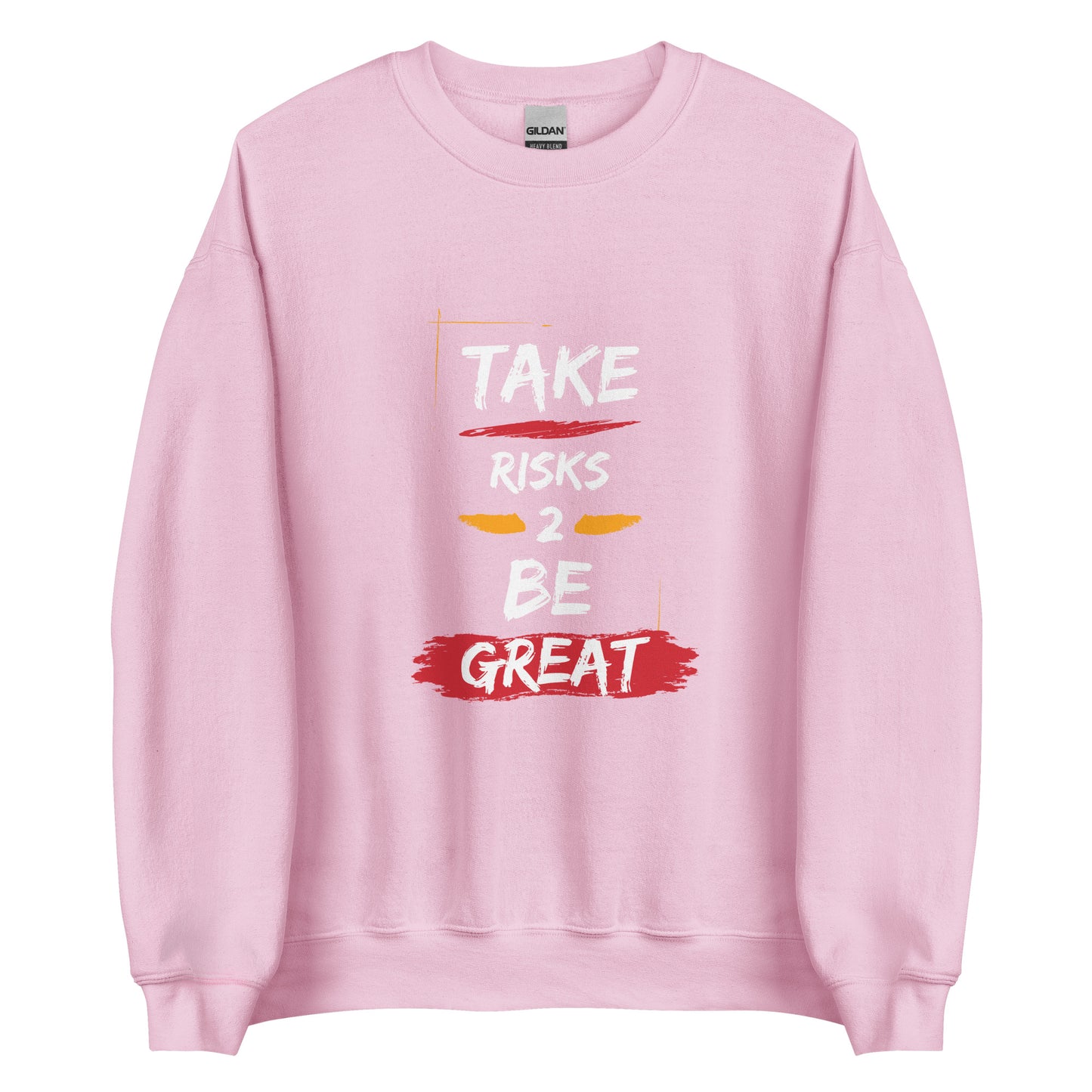 Take Risks Unisex Sweatshirt