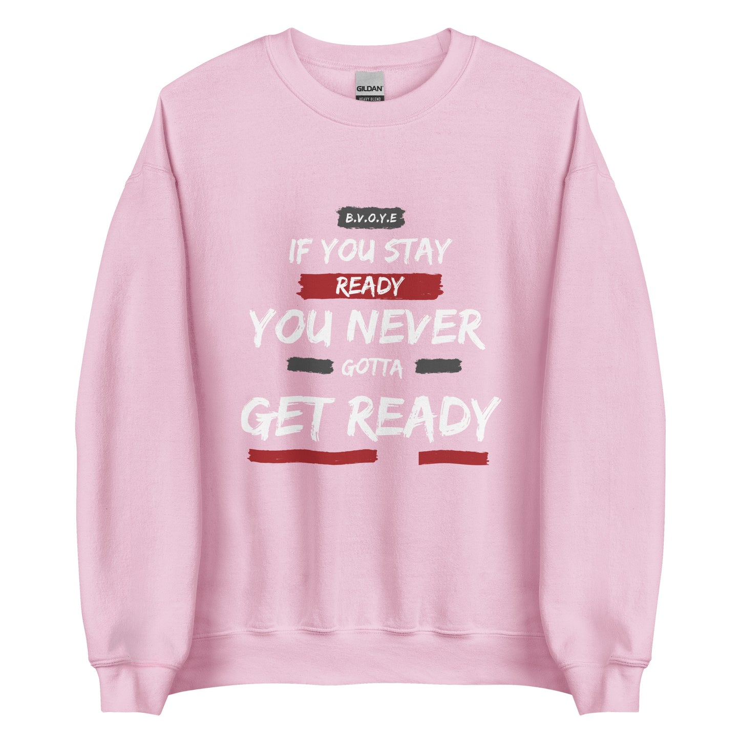 If You Stay Ready Unisex Sweatshirt