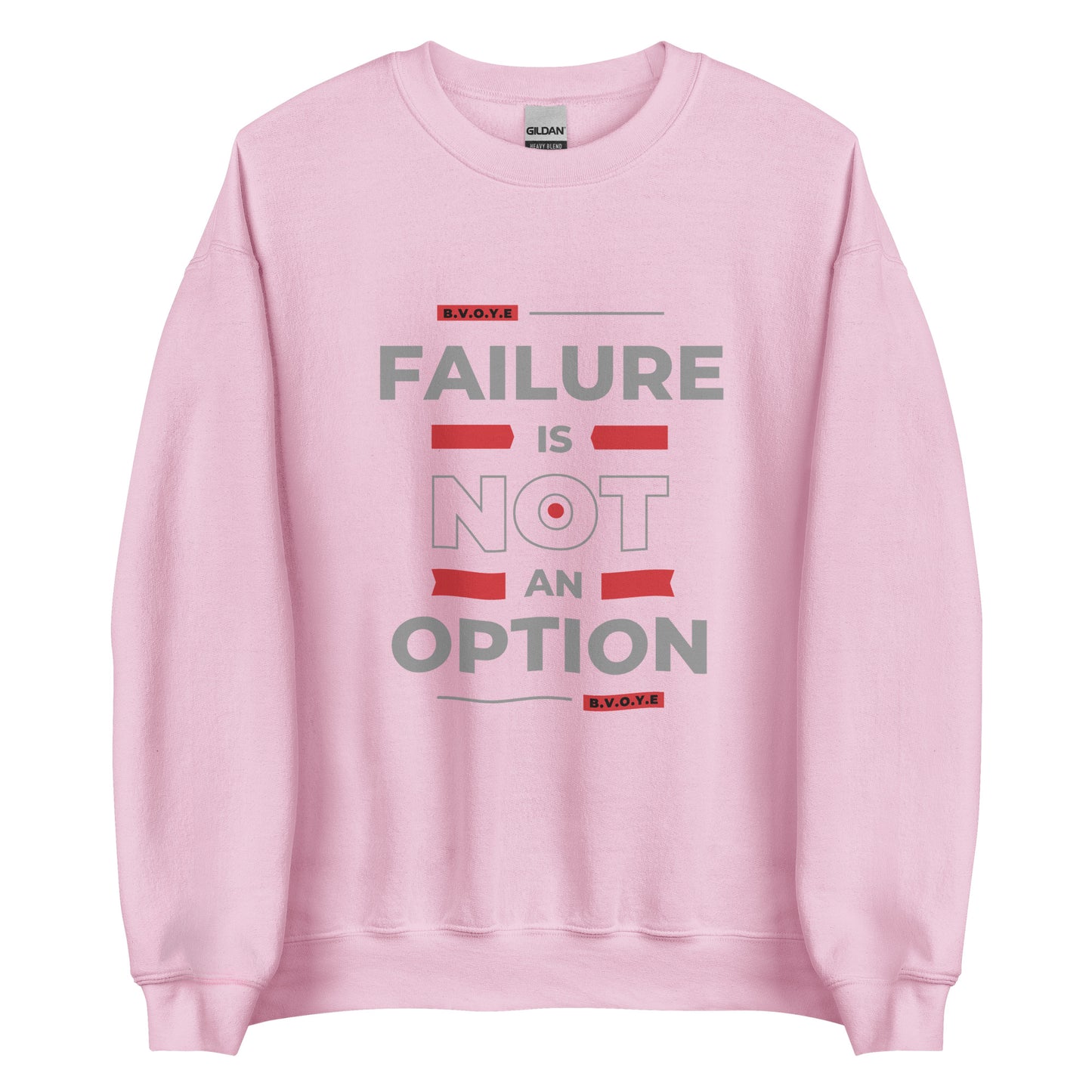 Failure Is Not An Option Unisex Sweatshirt