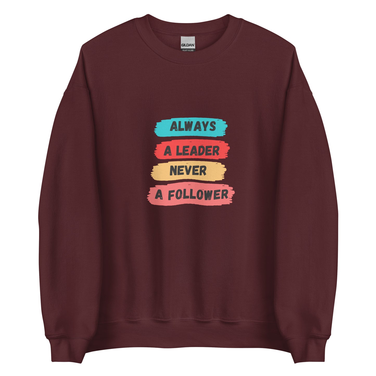 Always A Leader Unisex Sweatshirt