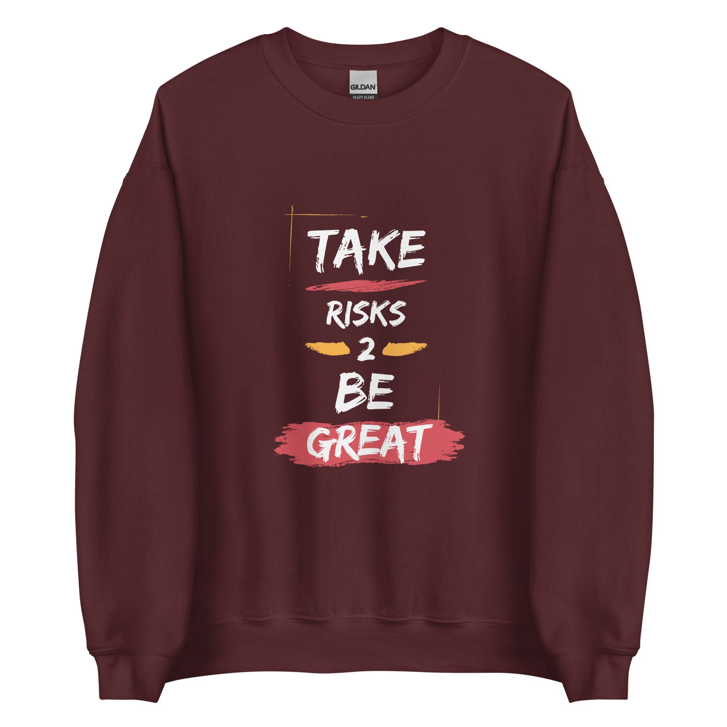 Take Risks Unisex Sweatshirt