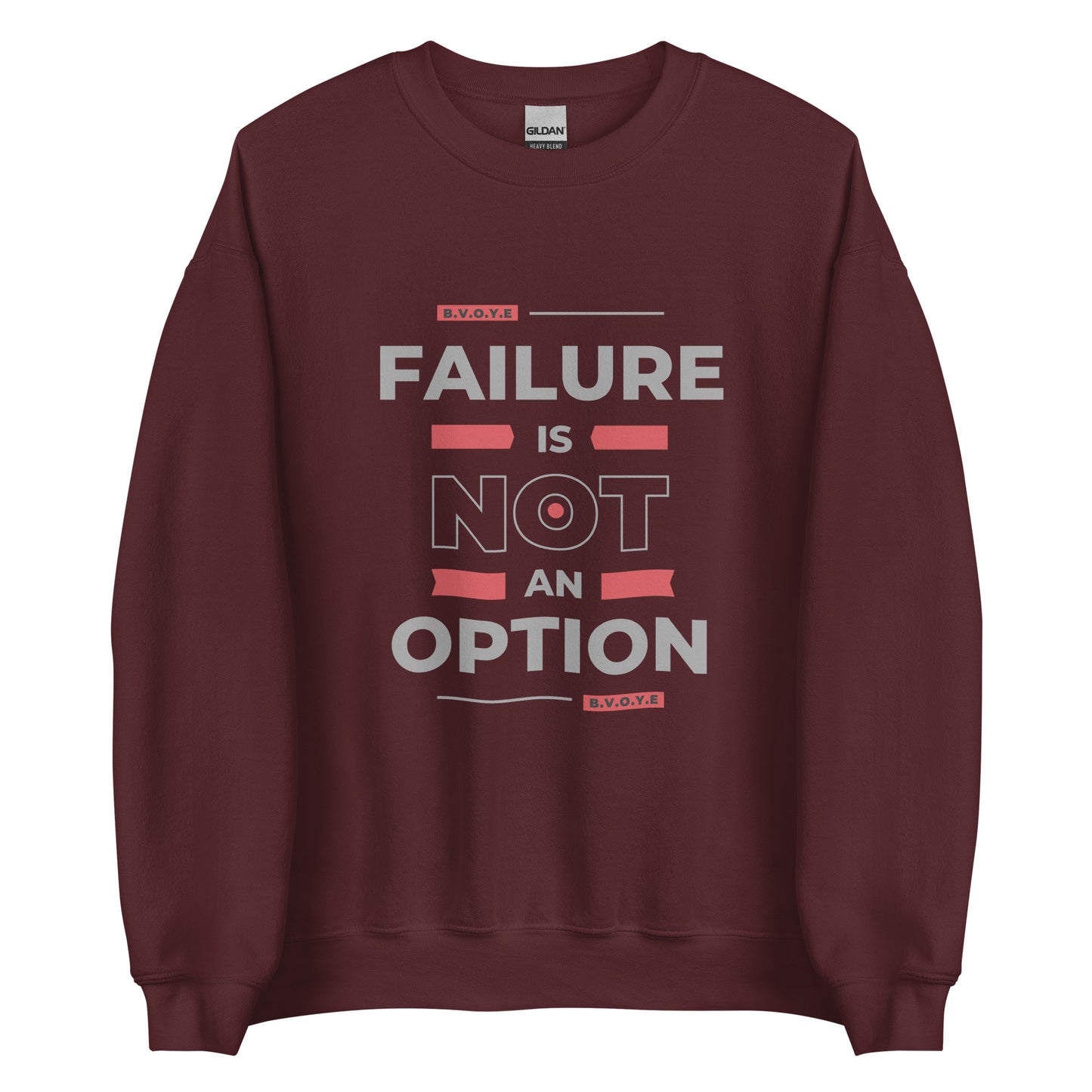 Failure Is Not An Option Unisex Sweatshirt