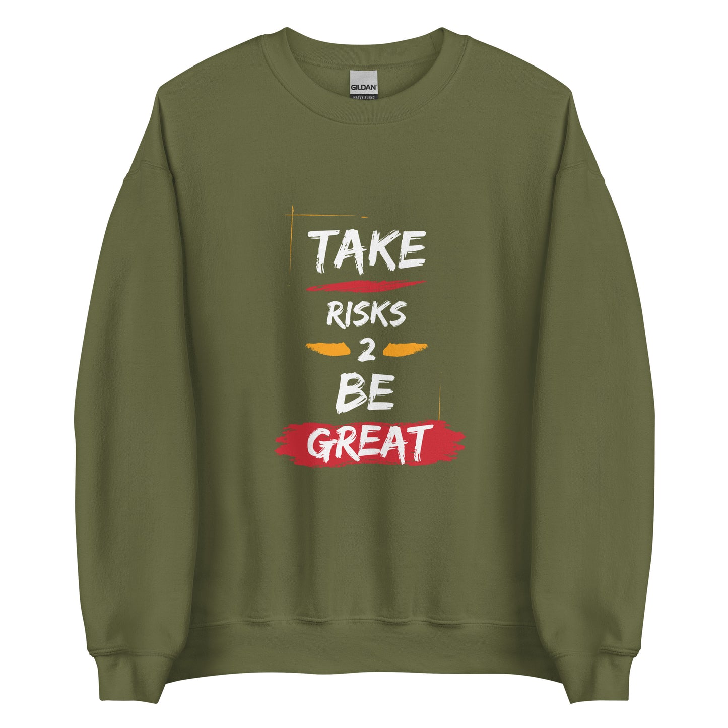 Take Risks Unisex Sweatshirt