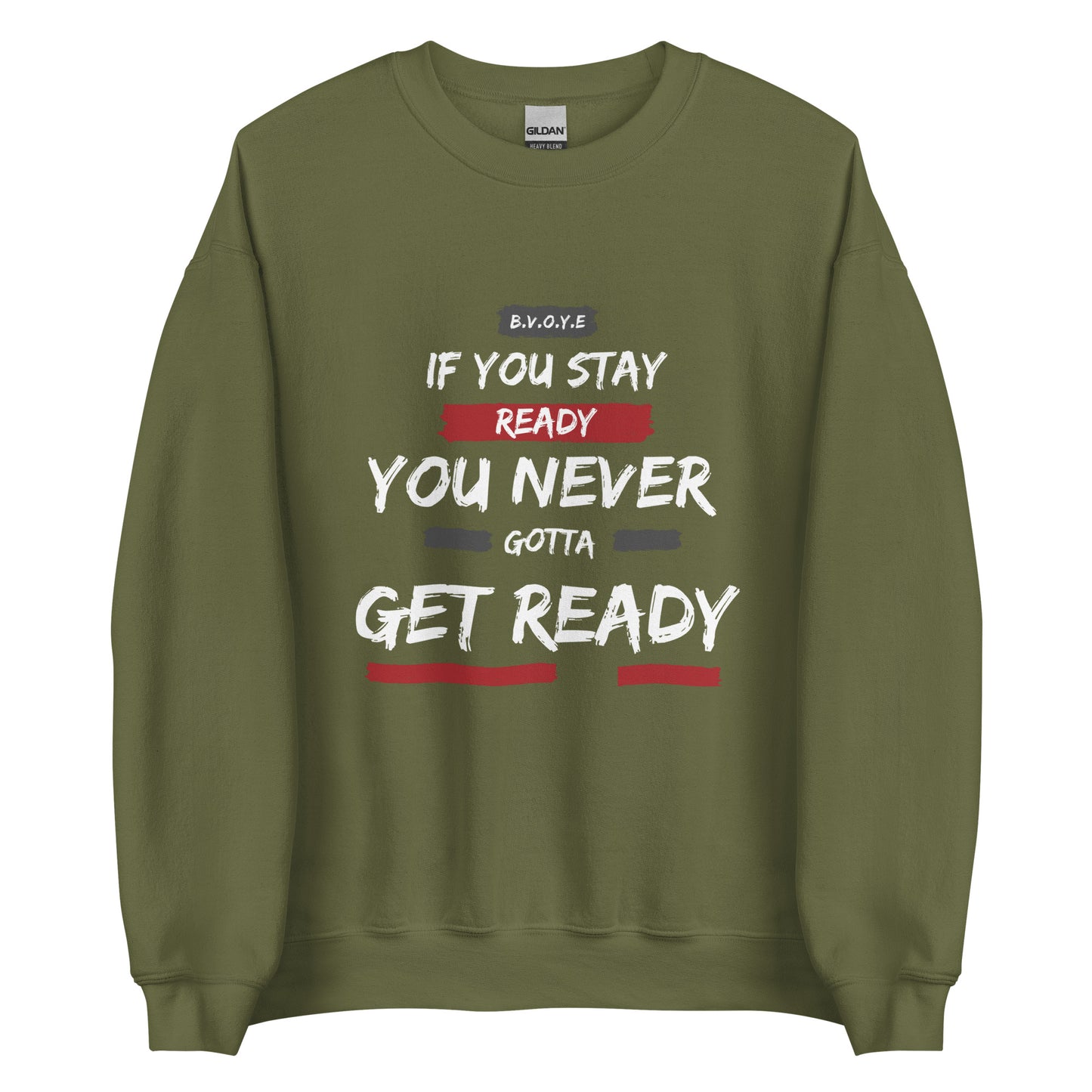 If You Stay Ready Unisex Sweatshirt