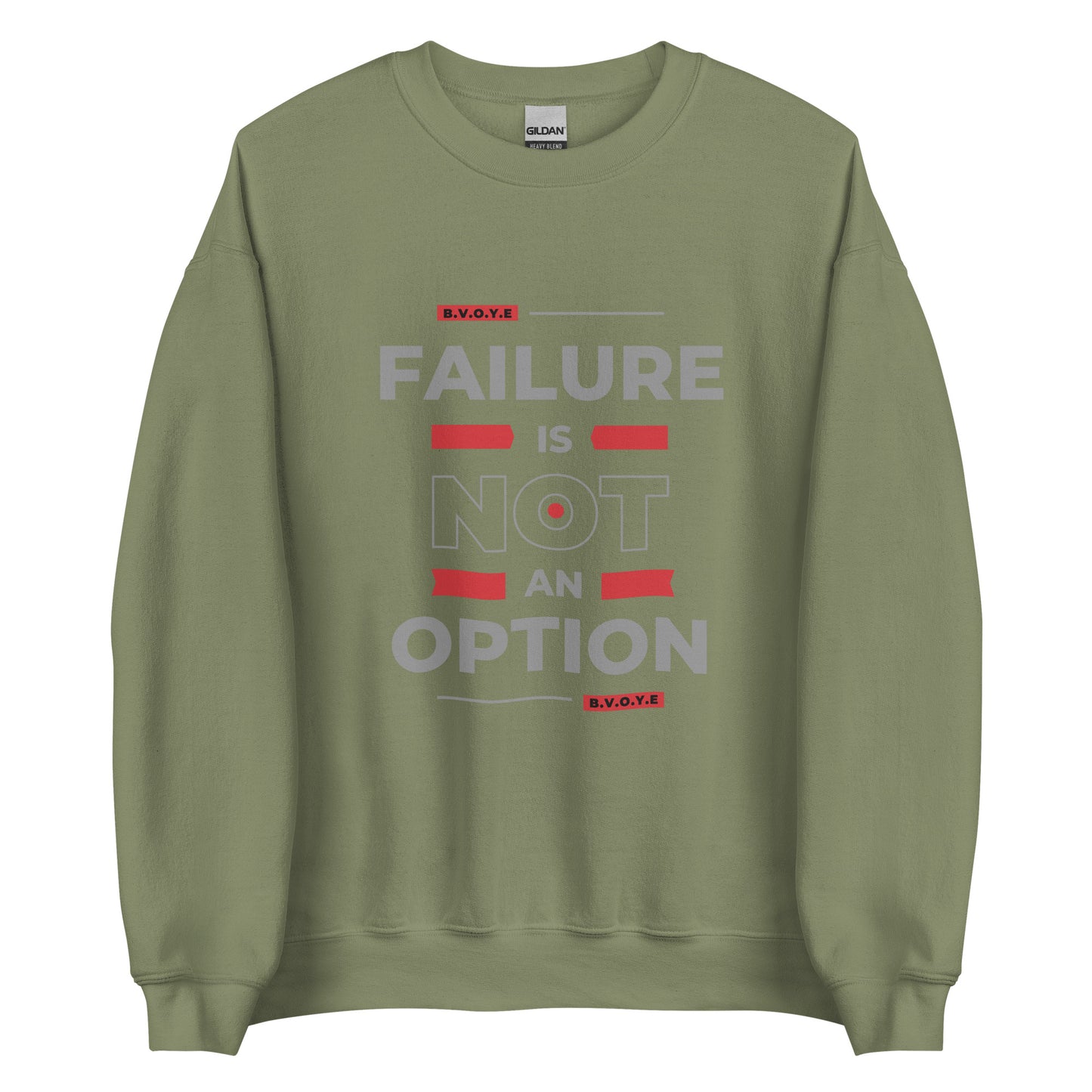 Failure Is Not An Option Unisex Sweatshirt