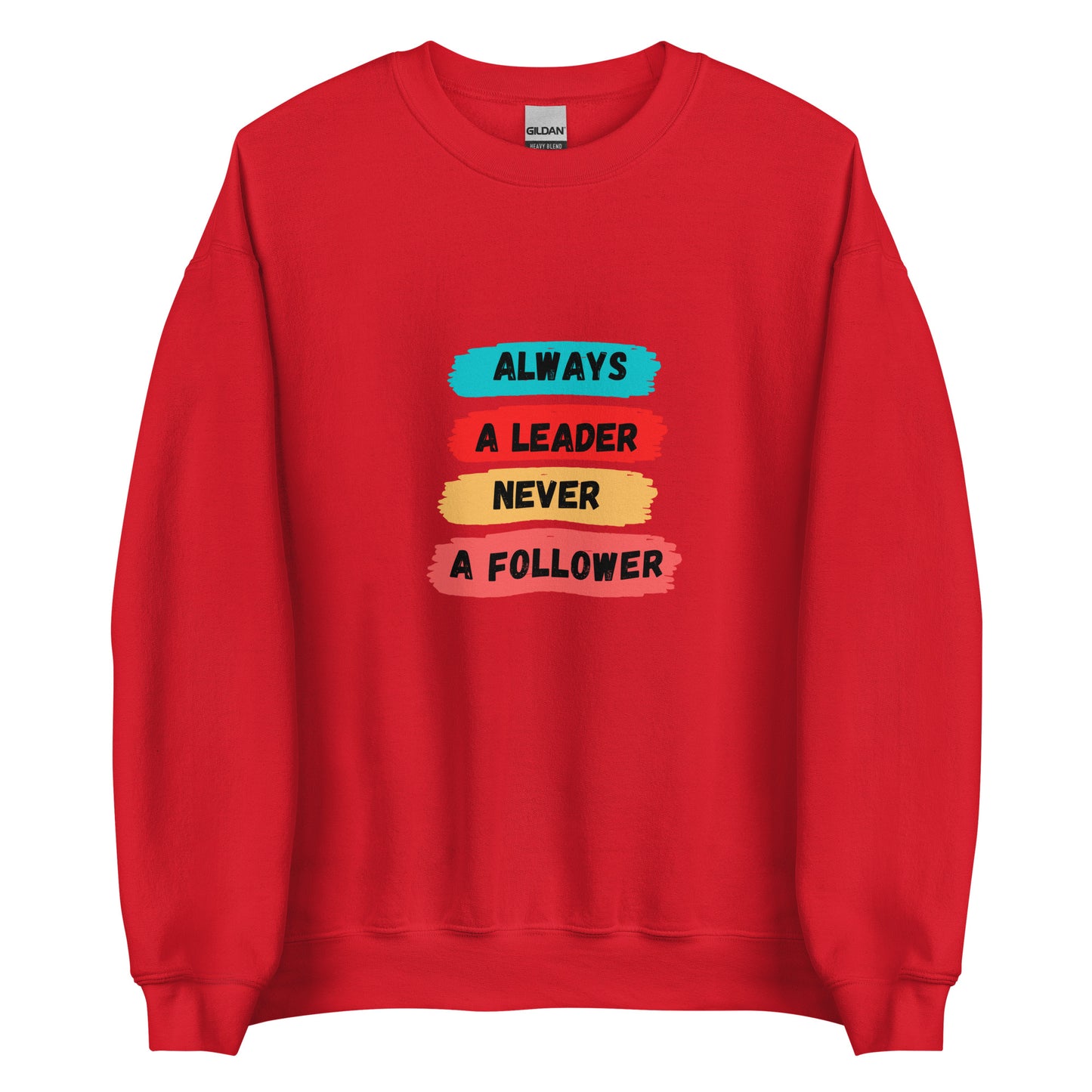 Always A Leader Unisex Sweatshirt