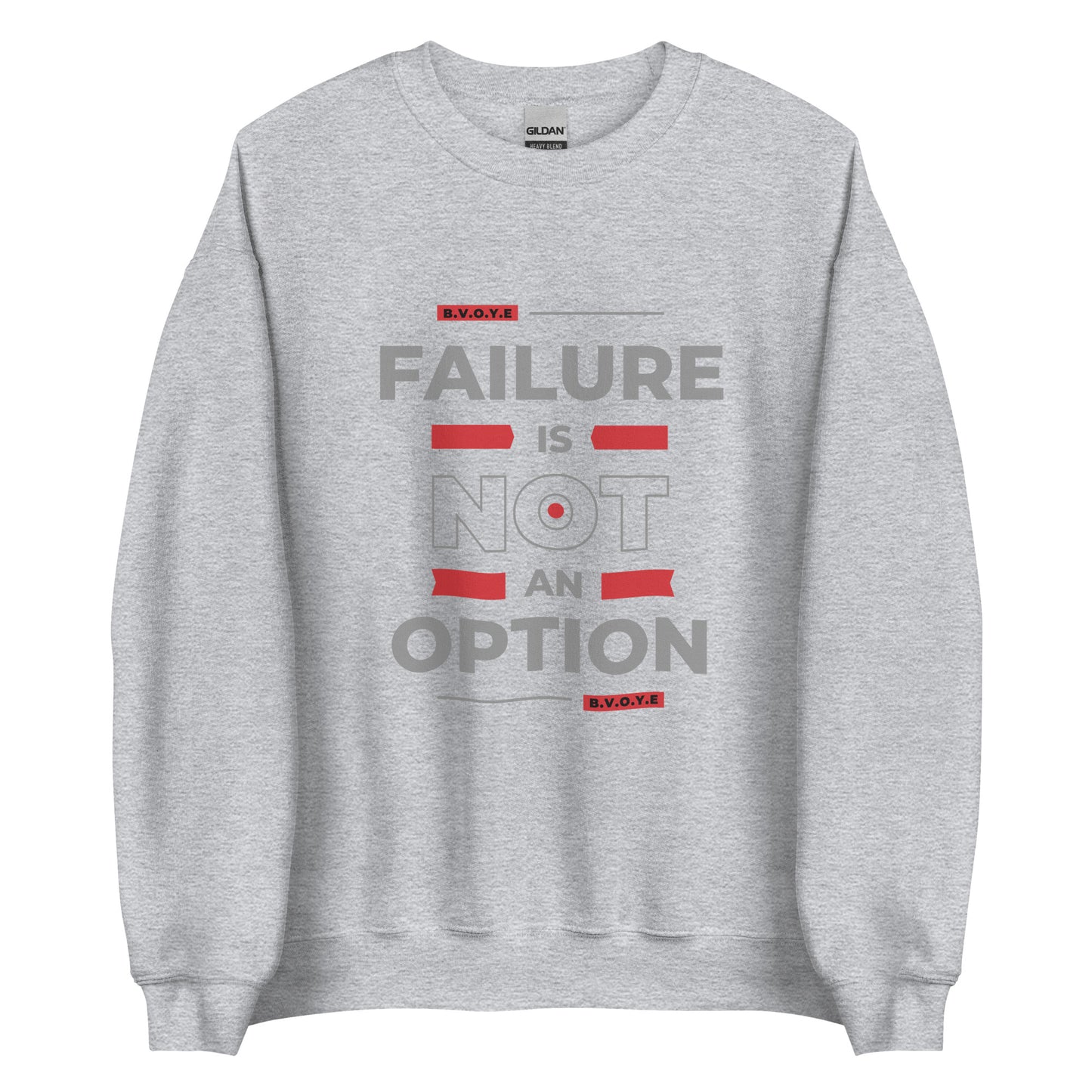 Failure Is Not An Option Unisex Sweatshirt