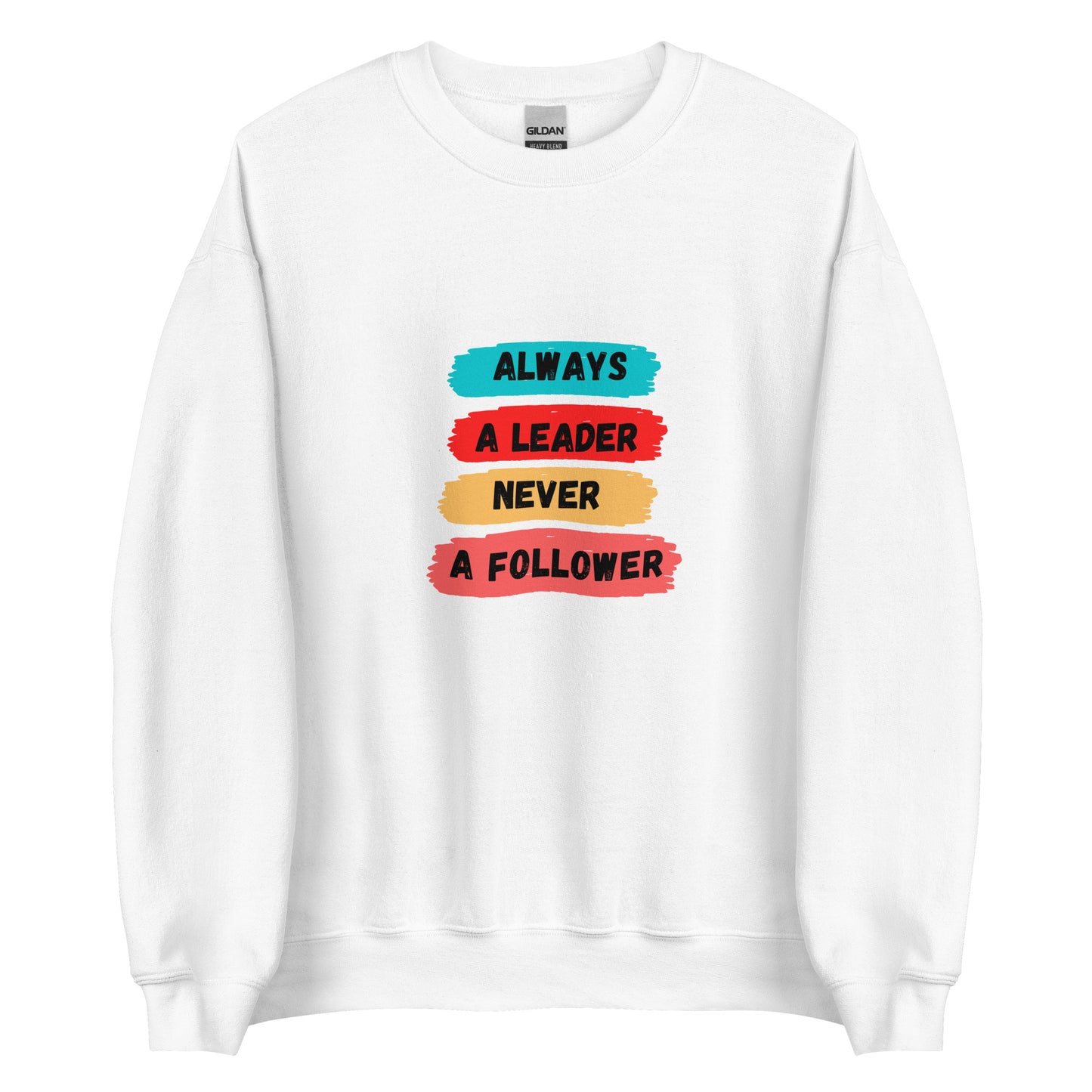 Always A Leader Unisex Sweatshirt