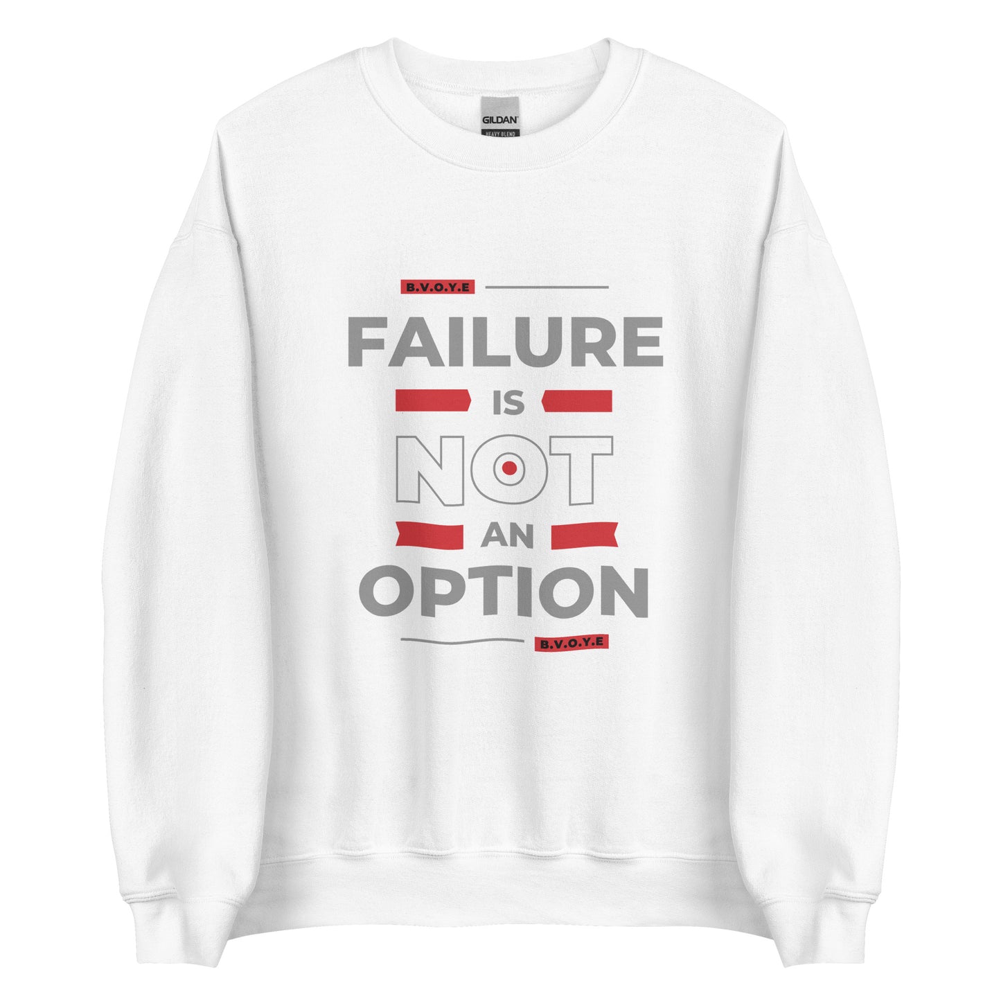 Failure Is Not An Option Unisex Sweatshirt