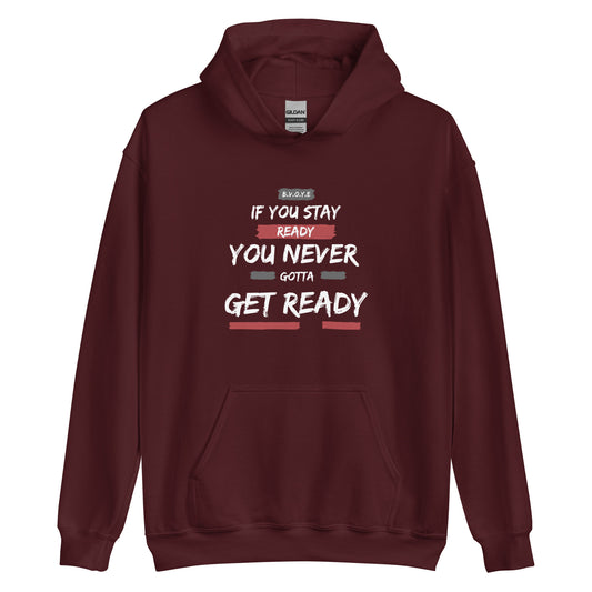 If You Stay Ready Unisex Hoodie