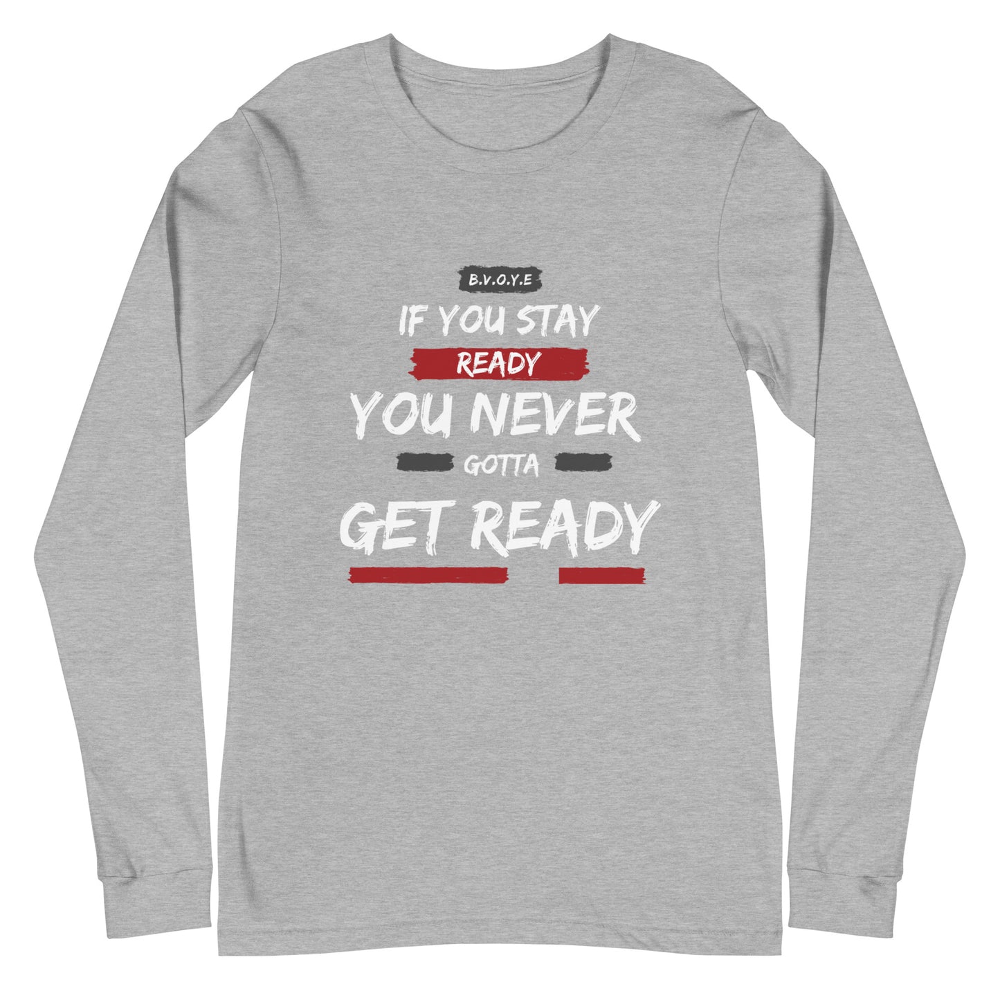 If You Stay Ready Unisex Long Sleeve Tee