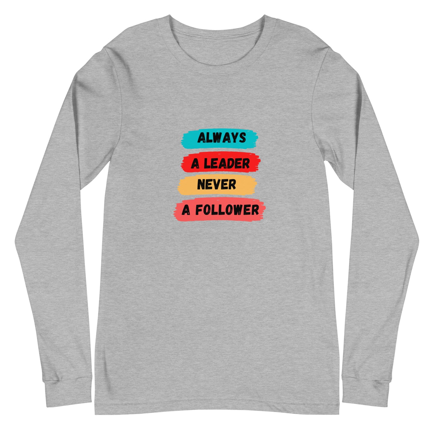 Always A Leader Unisex Long Sleeve Tee