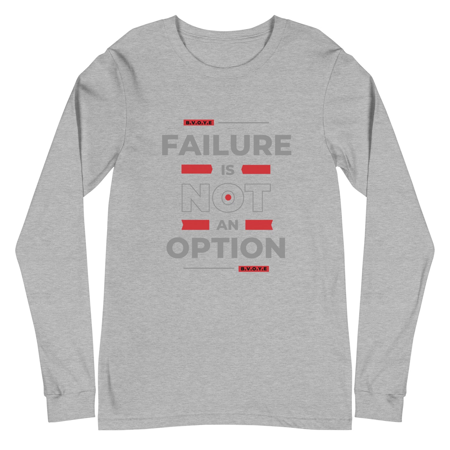 Failure Is Not An Option Unisex Long Sleeve Tee