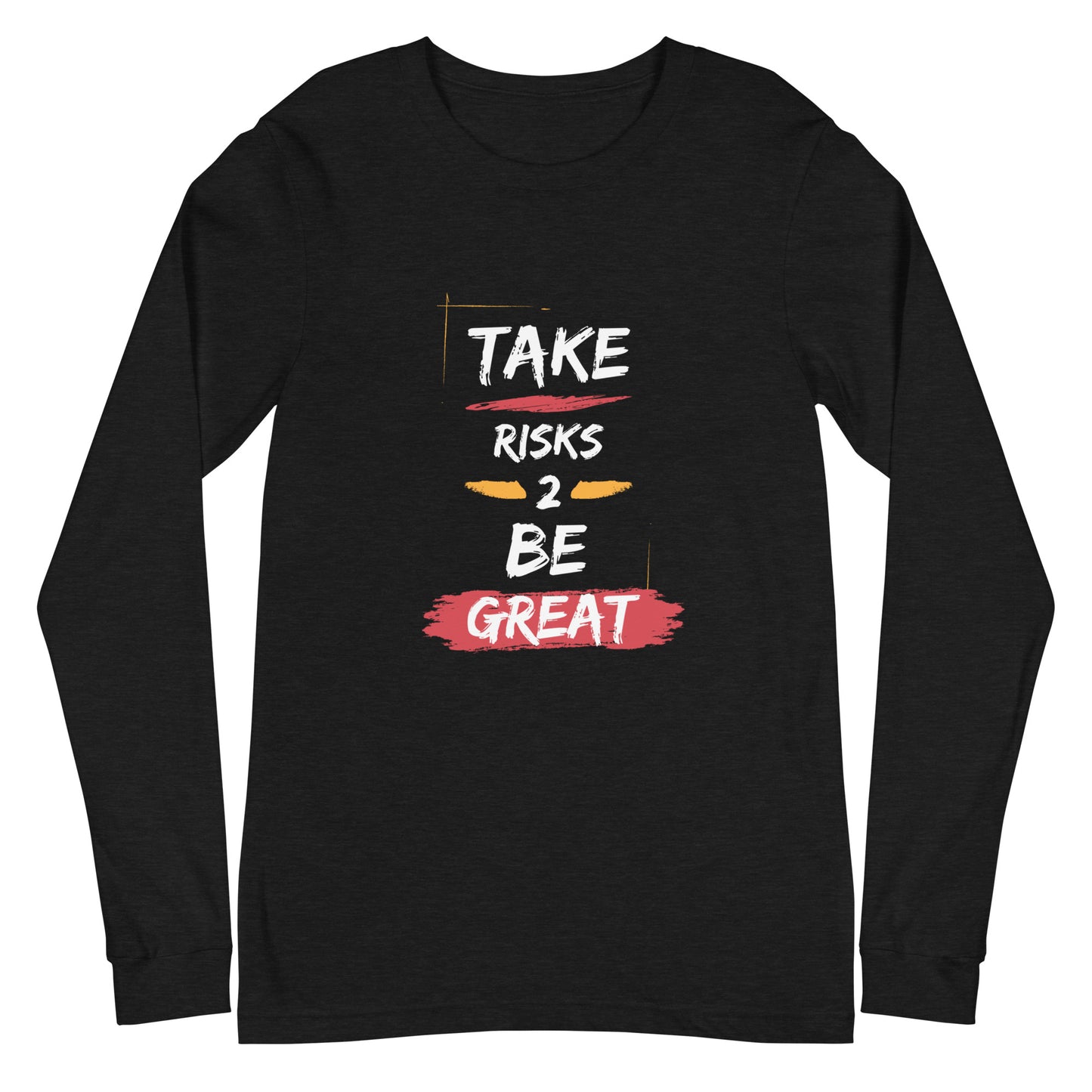 Take Risks Unisex Long Sleeve Tee