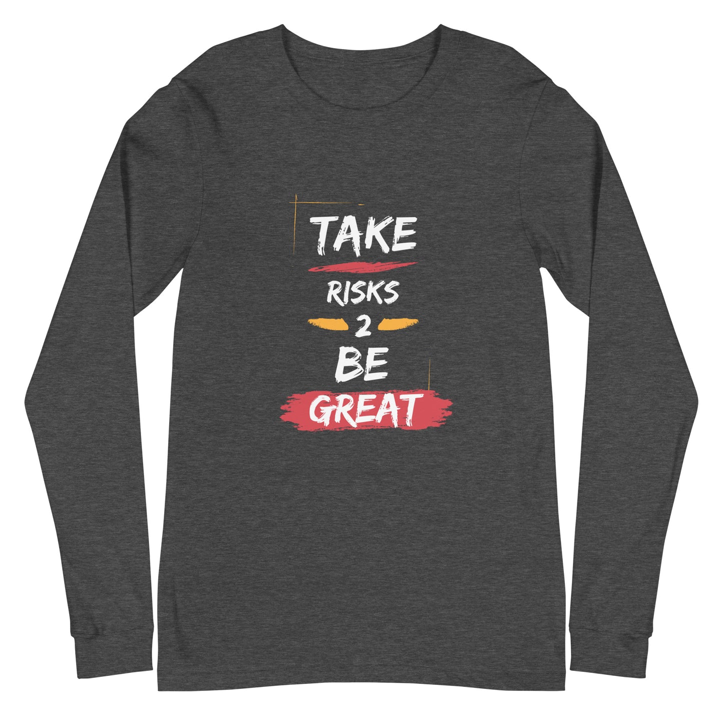 Take Risks Unisex Long Sleeve Tee