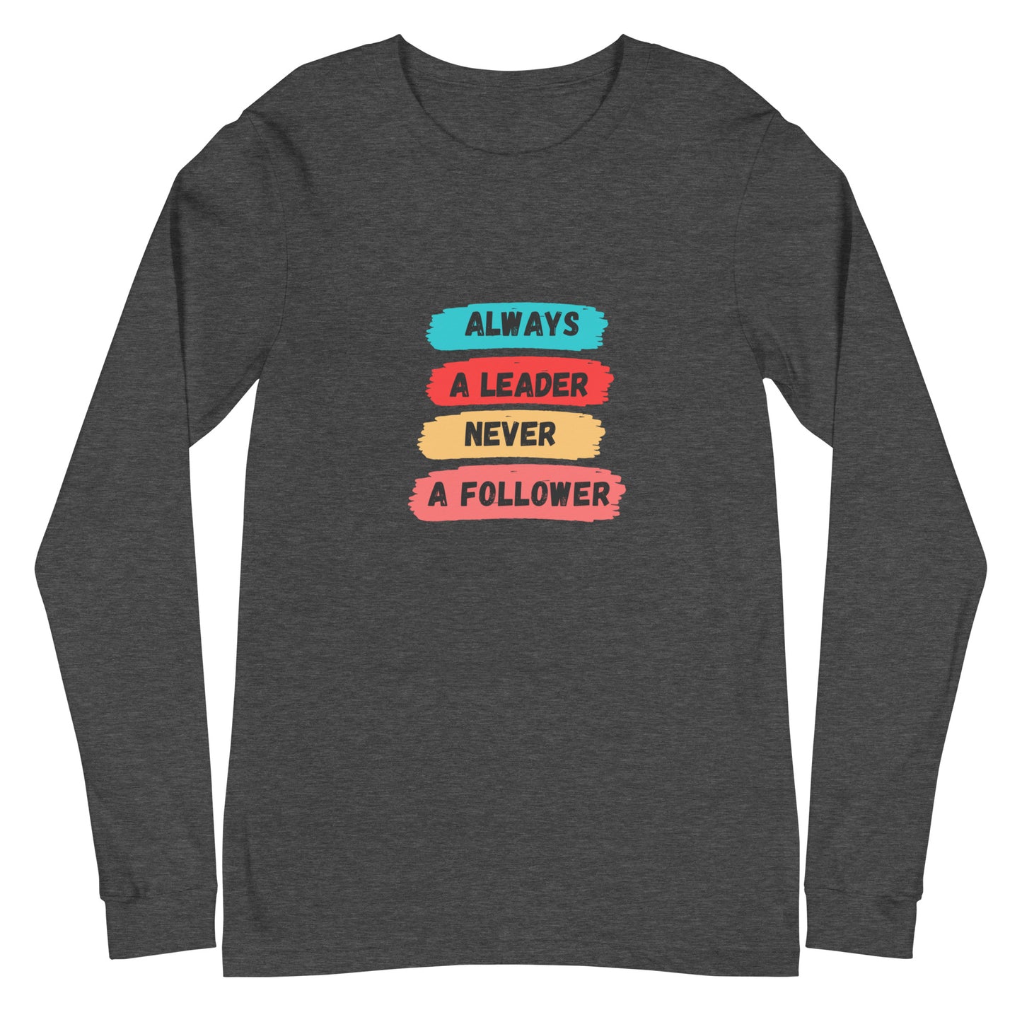 Always A Leader Unisex Long Sleeve Tee