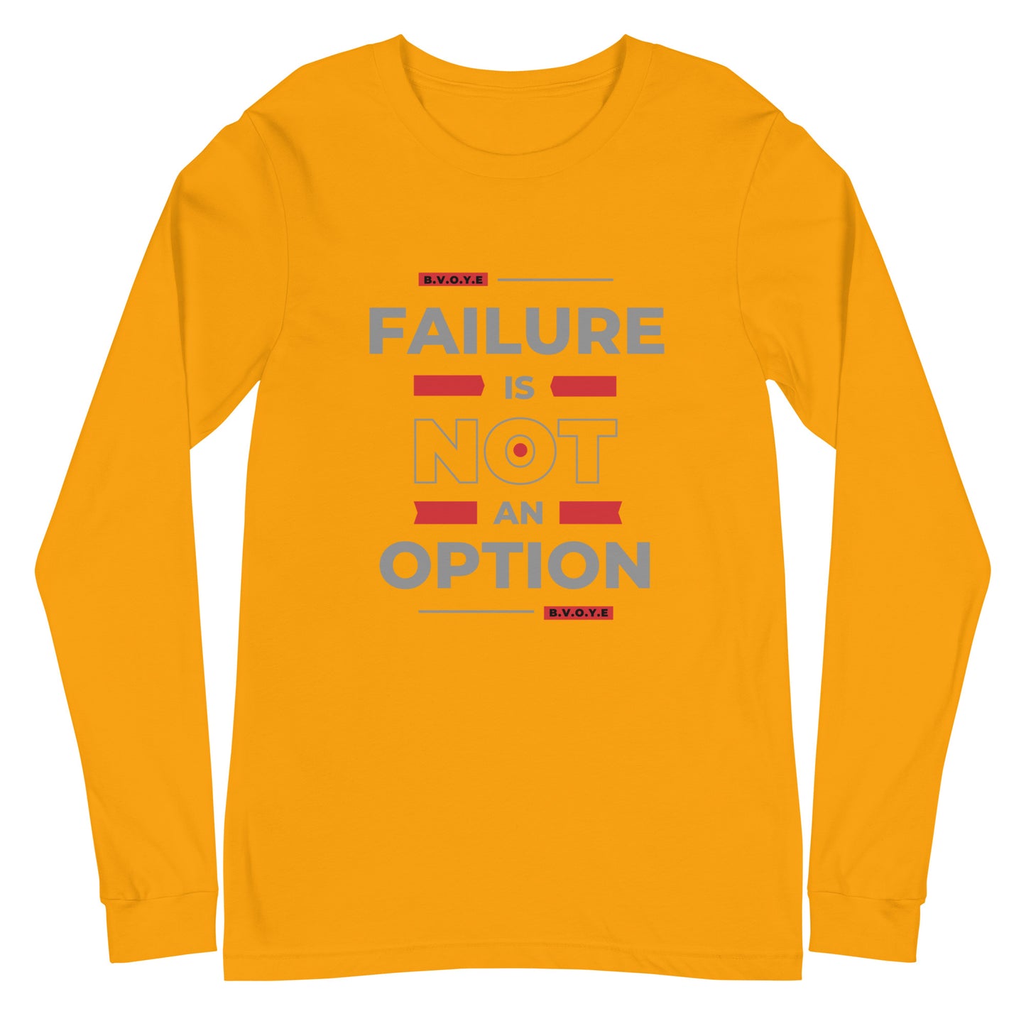 Failure Is Not An Option Unisex Long Sleeve Tee