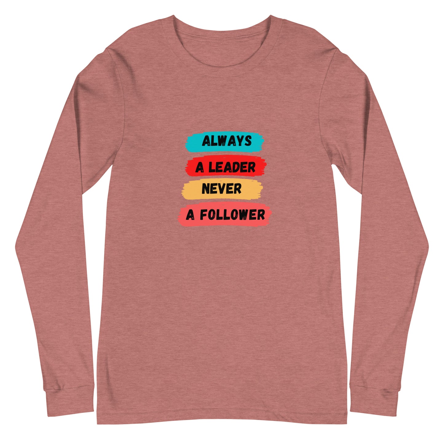 Always A Leader Unisex Long Sleeve Tee