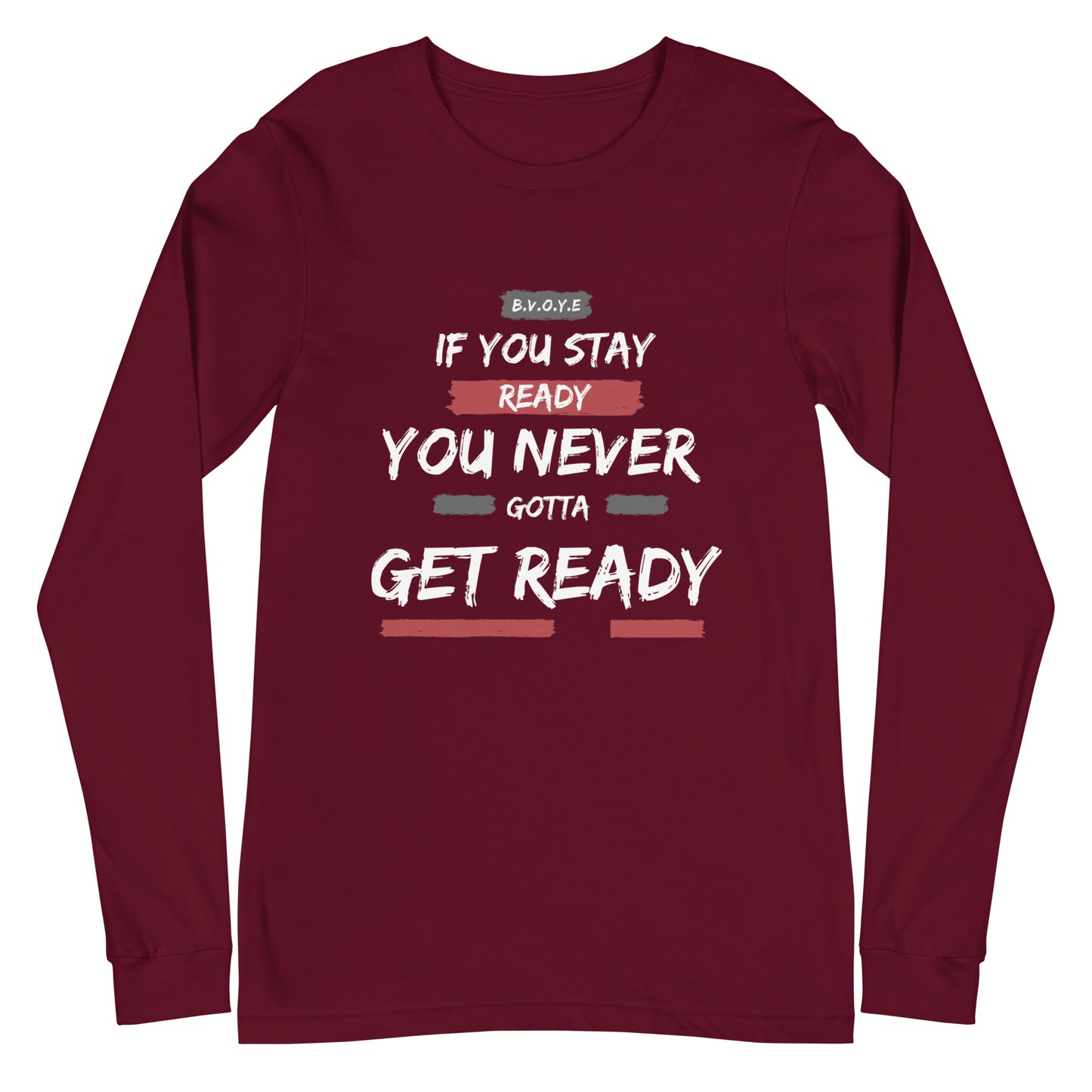 If You Stay Ready Unisex Long Sleeve Tee