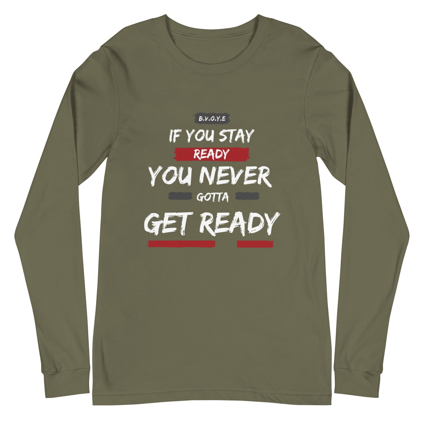 If You Stay Ready Unisex Long Sleeve Tee