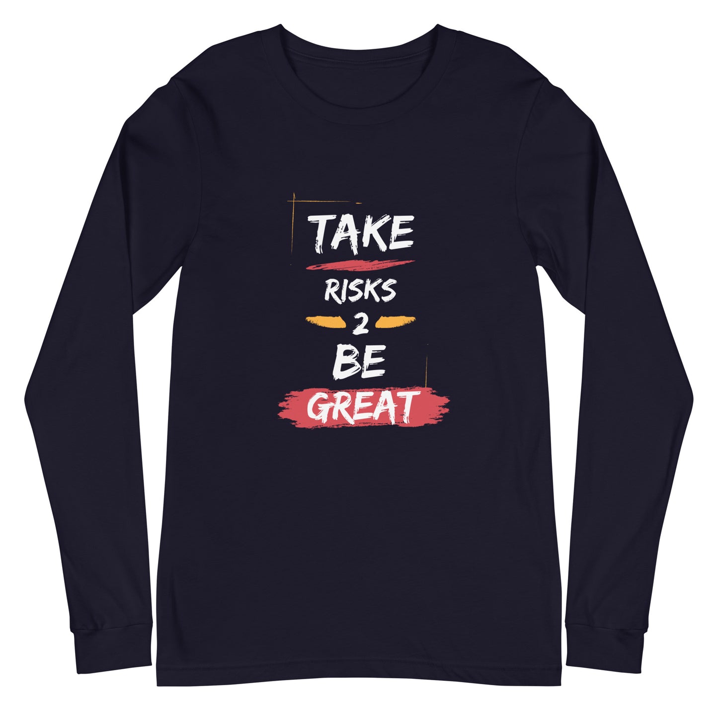 Take Risks Unisex Long Sleeve Tee