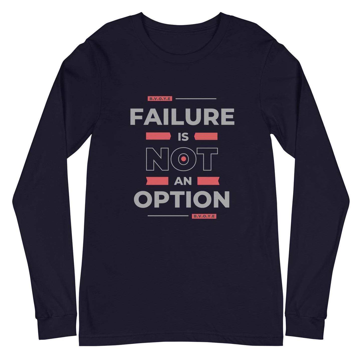 Failure Is Not An Option Unisex Long Sleeve Tee