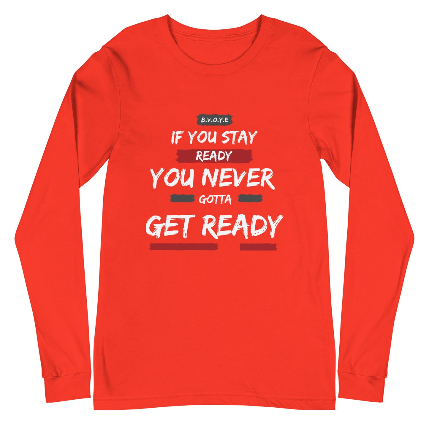 If You Stay Ready Unisex Long Sleeve Tee