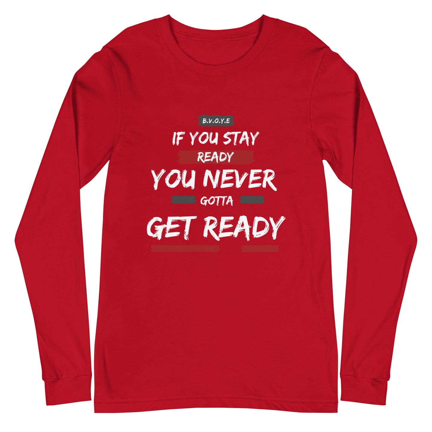 If You Stay Ready Unisex Long Sleeve Tee