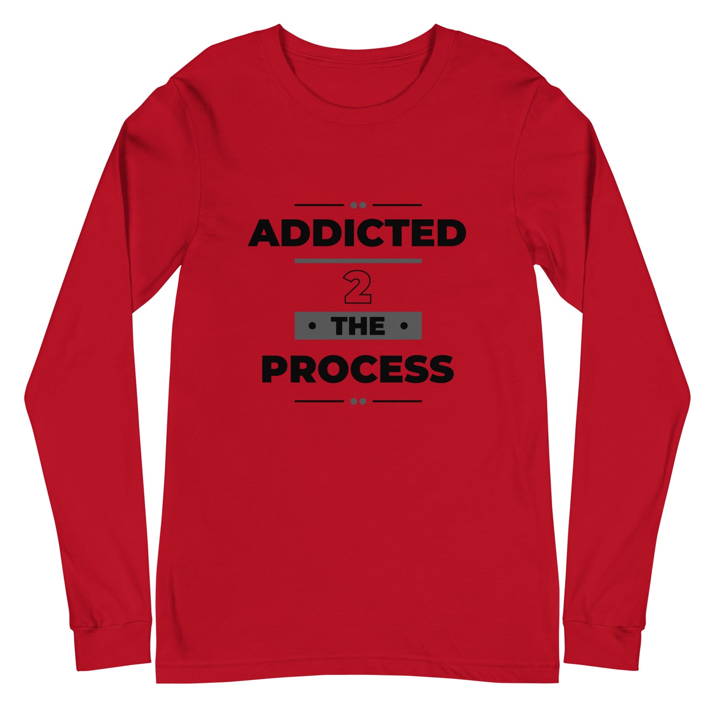 Addicted 2 The Process Unisex Long Sleeve Tee