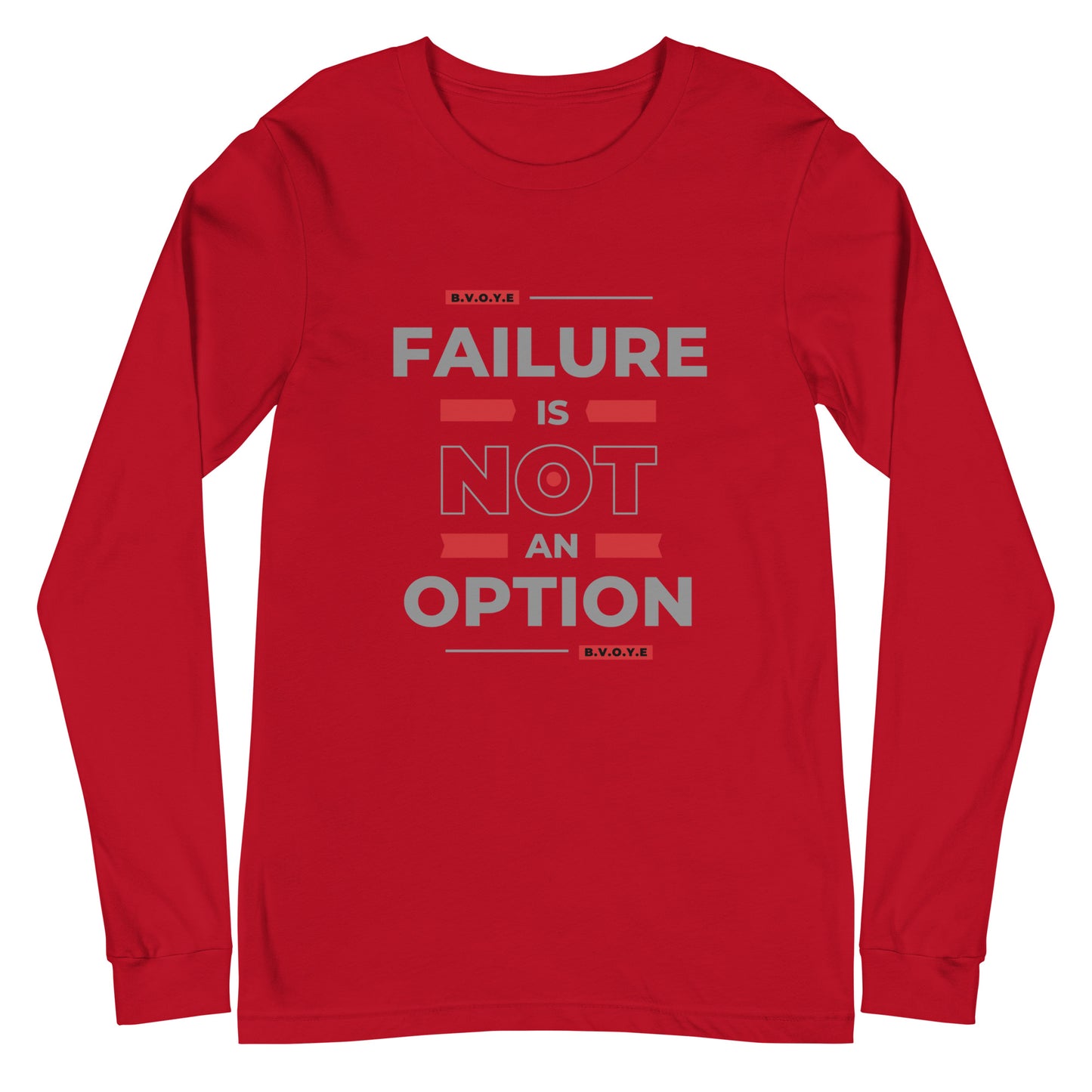 Failure Is Not An Option Unisex Long Sleeve Tee