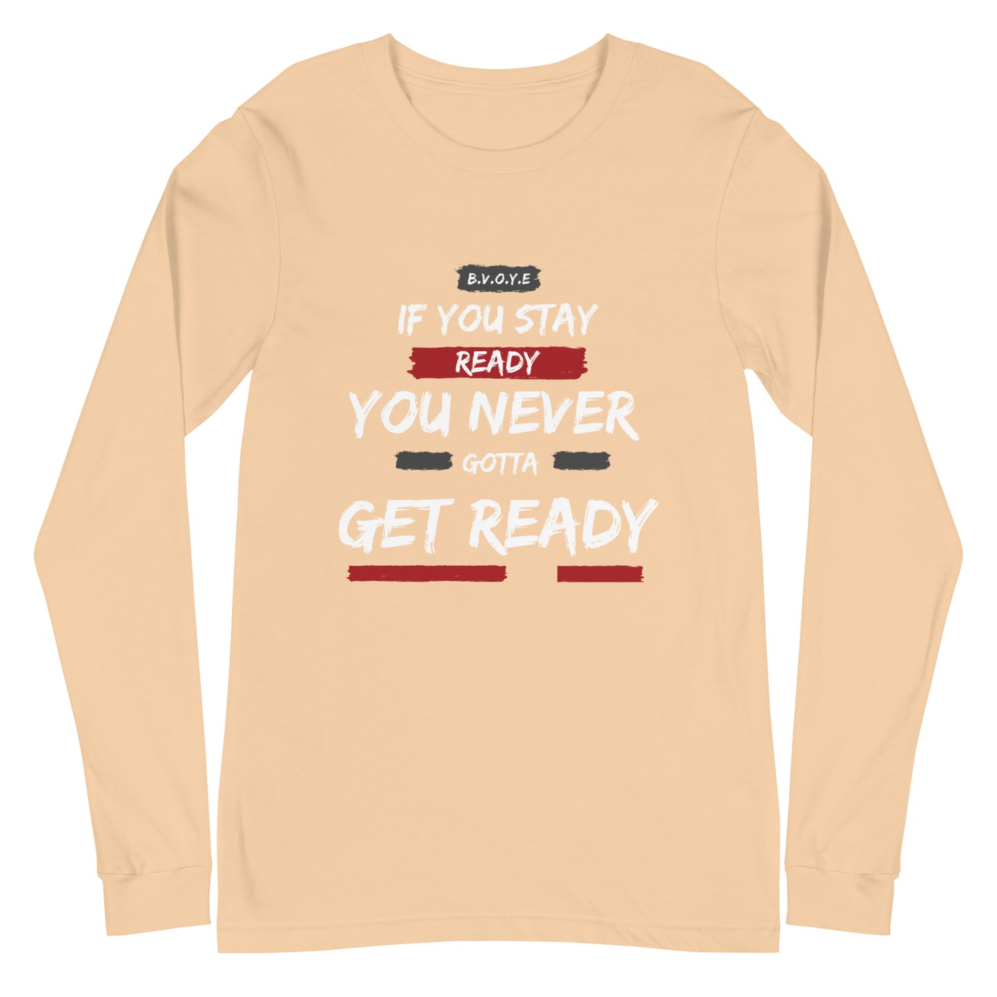 If You Stay Ready Unisex Long Sleeve Tee