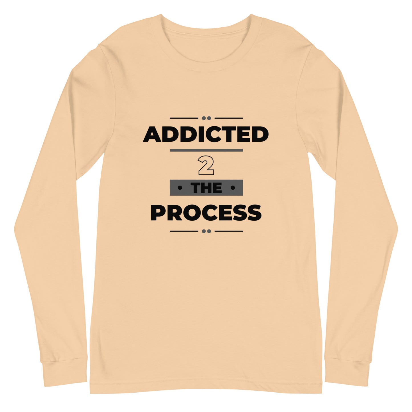 Addicted 2 The Process Unisex Long Sleeve Tee