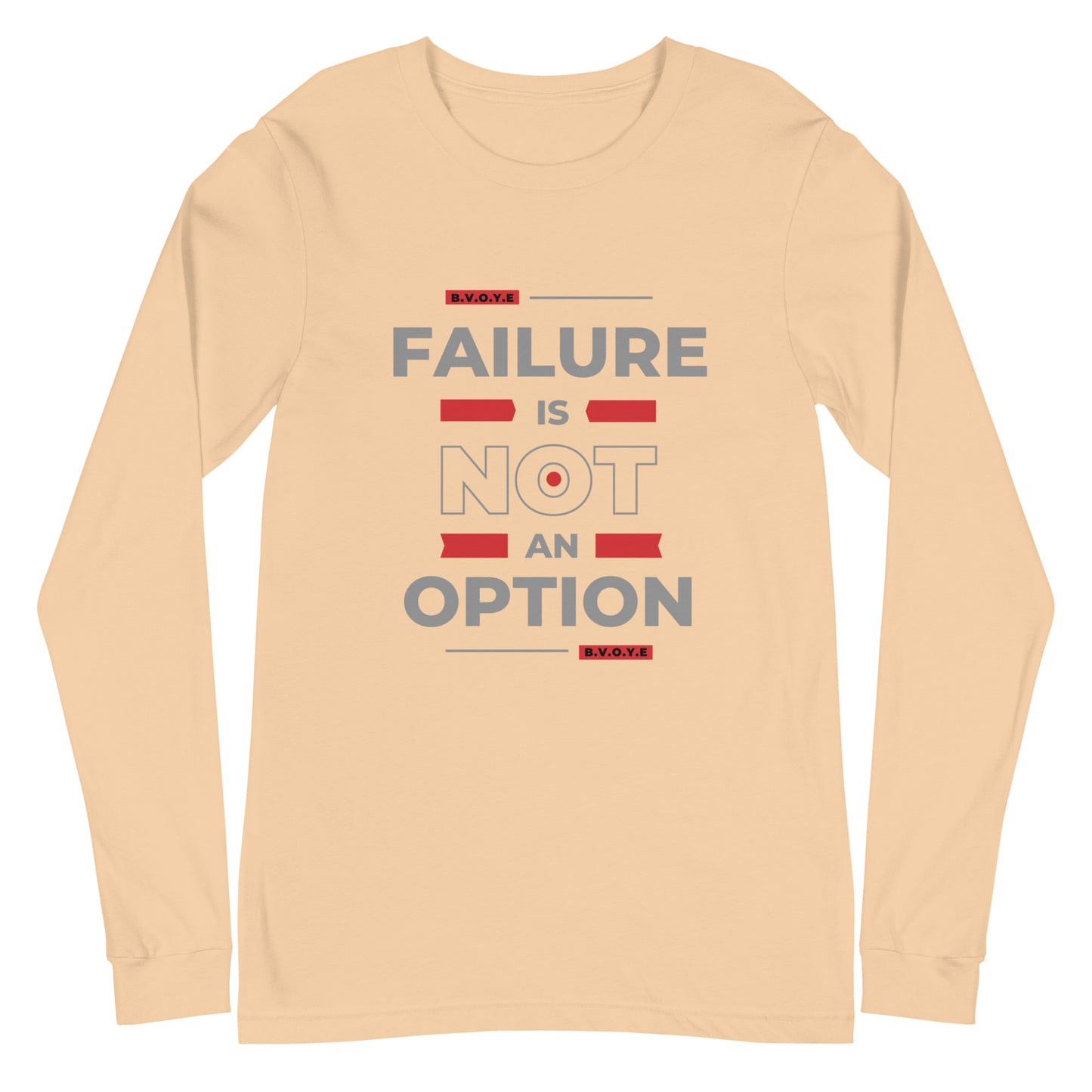 Failure Is Not An Option Unisex Long Sleeve Tee