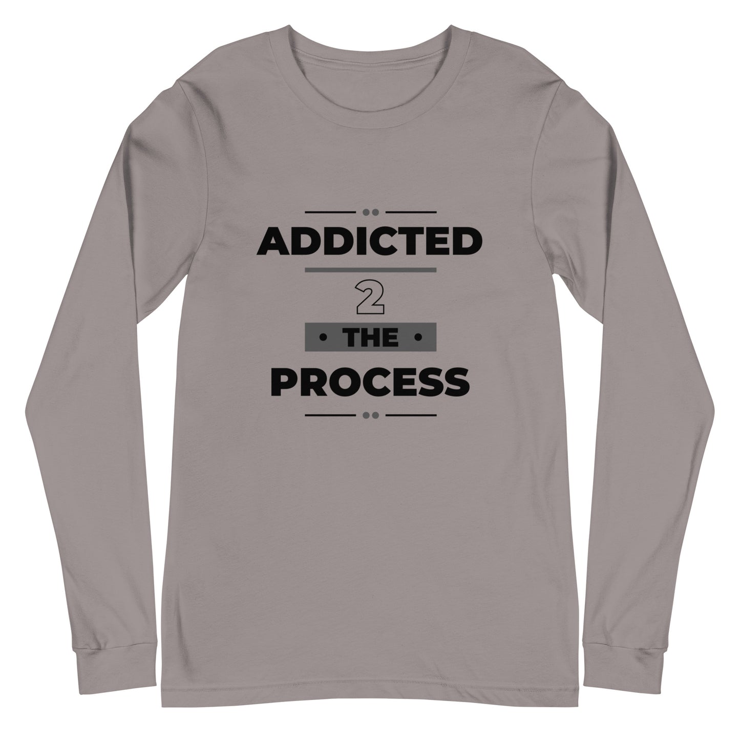 Addicted 2 The Process Unisex Long Sleeve Tee