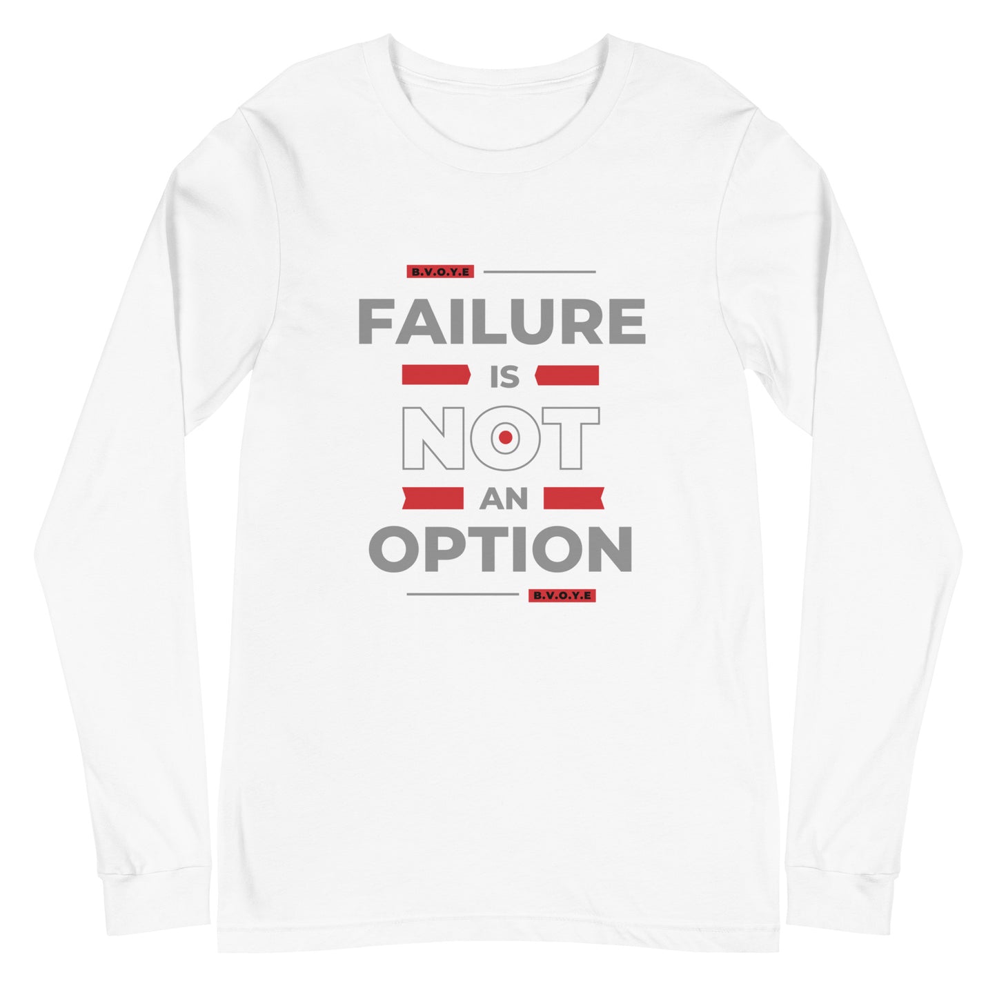 Failure Is Not An Option Unisex Long Sleeve Tee