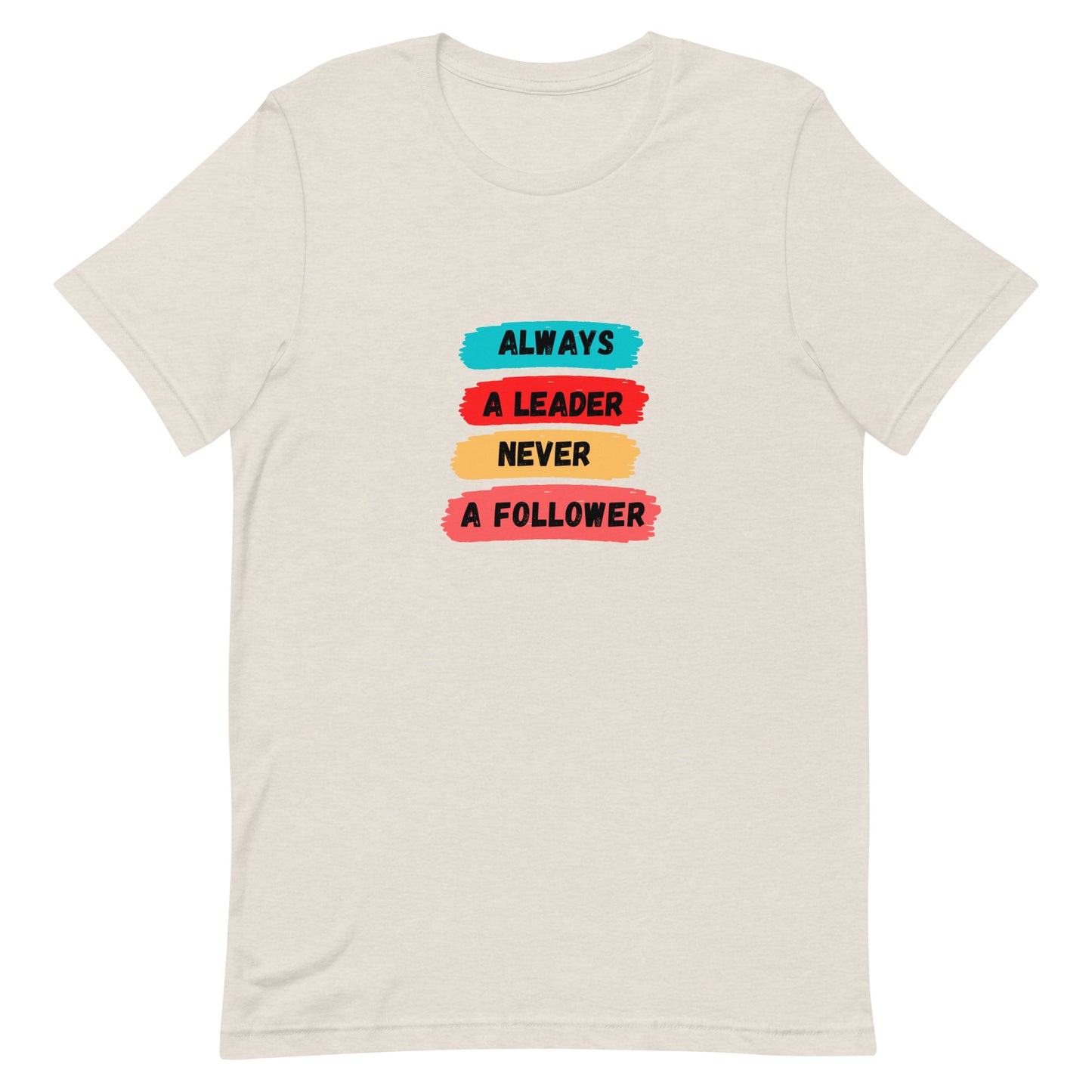 Always A Leader Unisex Short Sleeve T-Shirt