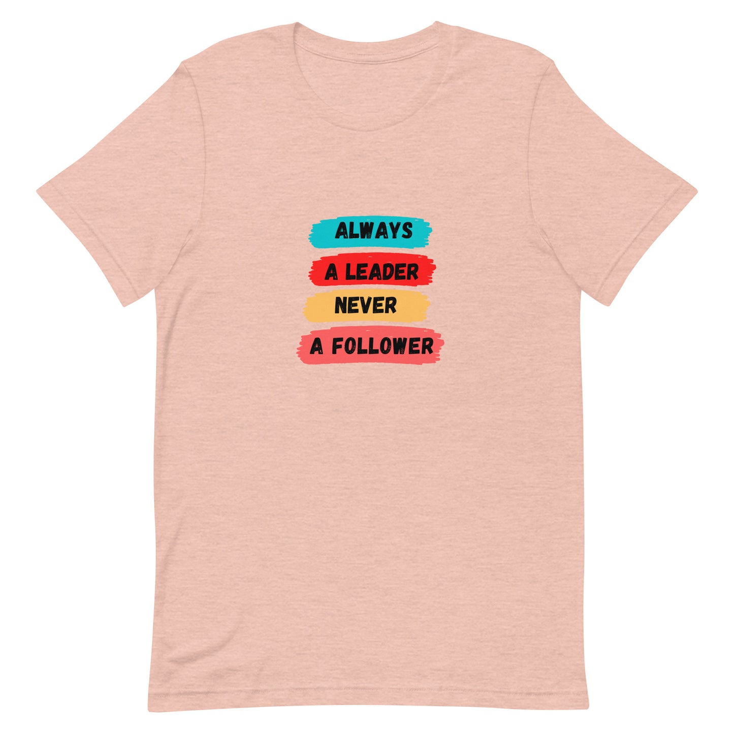 Always A Leader Unisex Short Sleeve T-Shirt