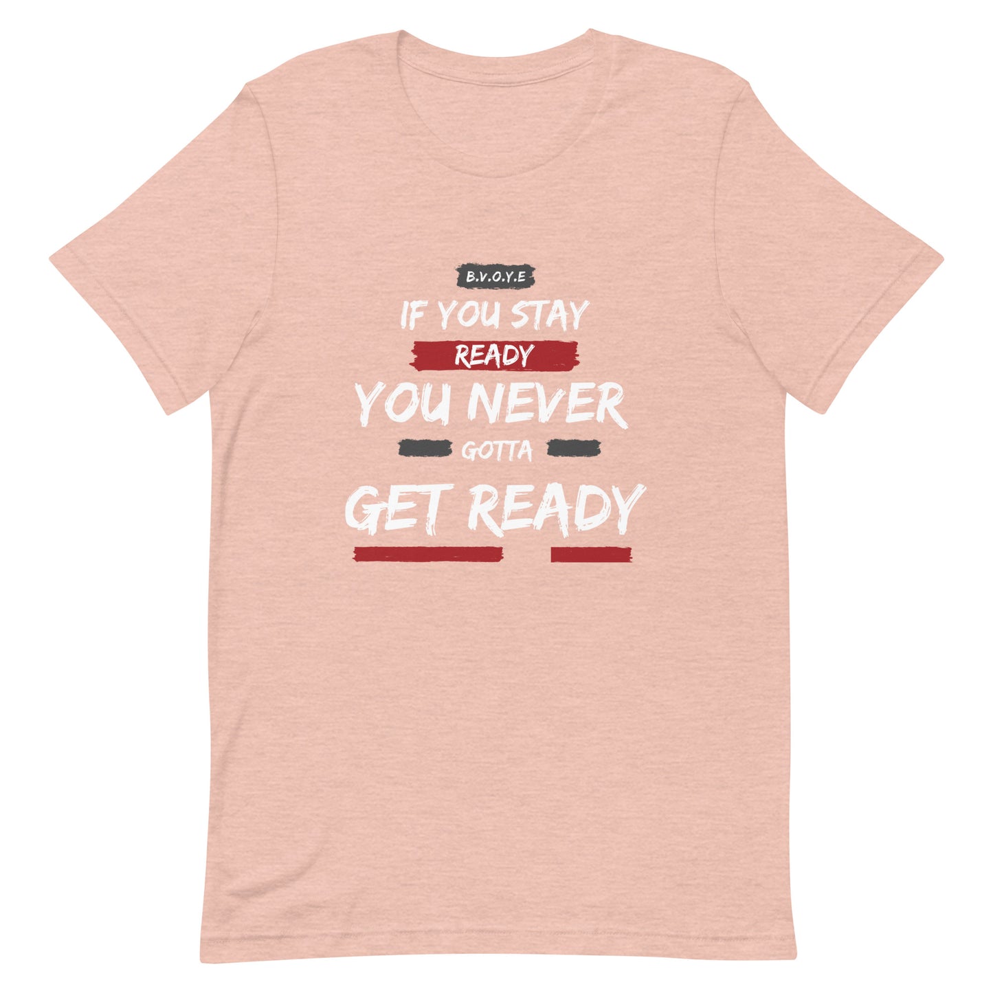 If You Stay Ready Unisex Short Sleeve T-Shirt