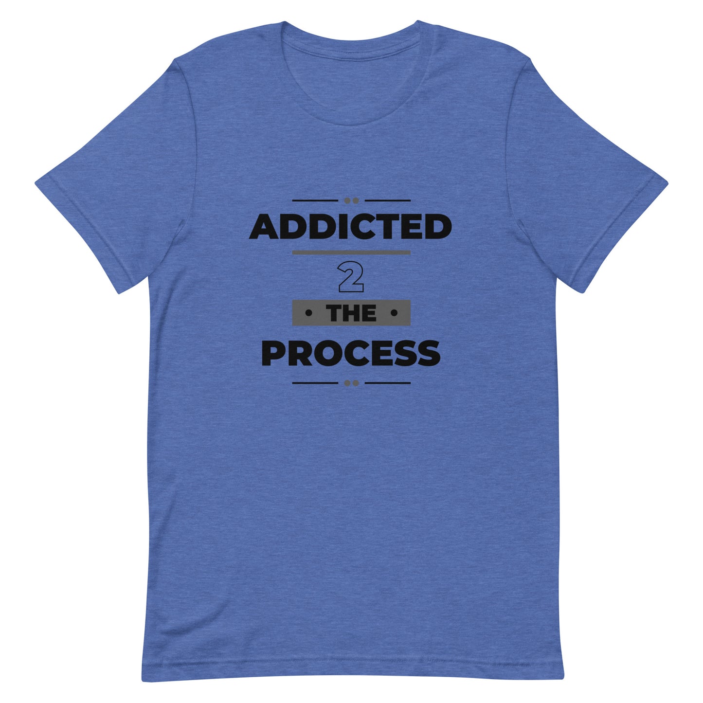 Addicted 2 The Process Unisex Short Sleeve T-Shirt