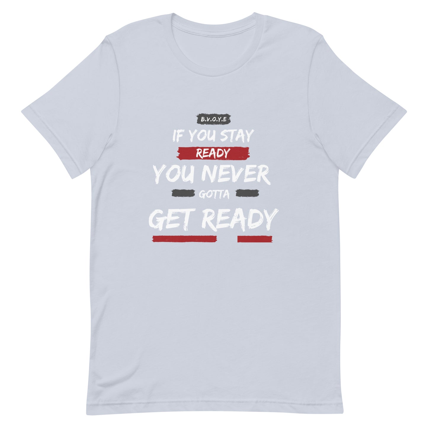 If You Stay Ready Unisex Short Sleeve T-Shirt